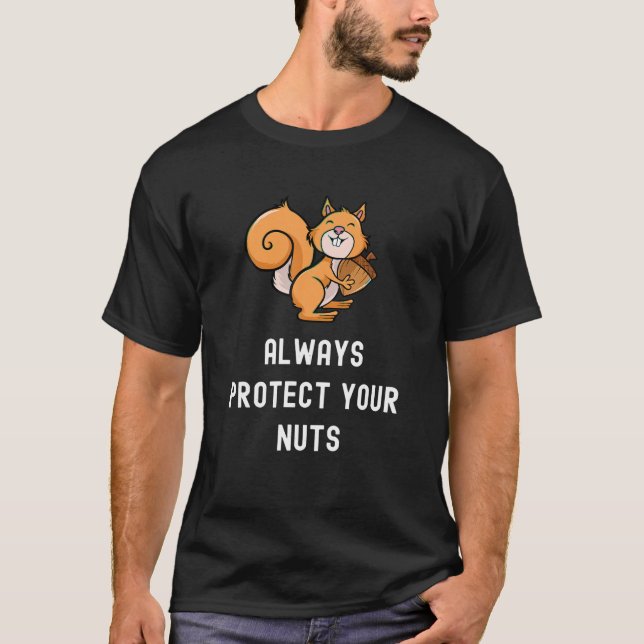 Schützen Sie immer Ihre Nüsse Funny Eichhörnchen S T-Shirt (Vorderseite)