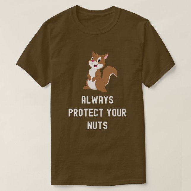 Schützen Sie immer Ihren Nüsse Funny Eichhörnchen  T-Shirt (Design vorne)