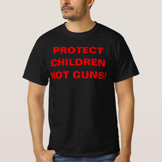 SCHÜTZEN SIE KINDER NICHT! Pro Gun Kontrolle T-Shirt (Vorderseite)