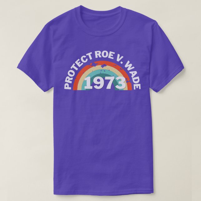 Schützen Sie Roe V Wade 1973 Pro Choice T-Shirt (Design vorne)