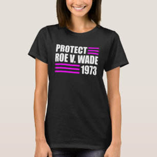 Schützen Sie Roe V Wade Pro Choice Abority Rights T-Shirt