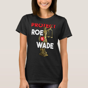 Schützen Sie Roe V Wade Pro Choice Pro Choice T-Shirt