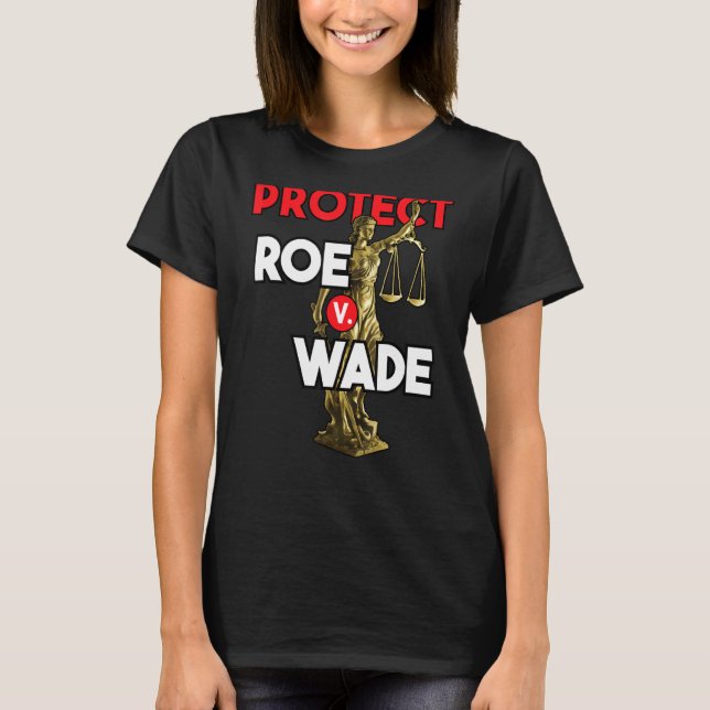 Schützen Sie Roe V Wade Pro Choice Pro Choice T-Shirt (Vorderseite)