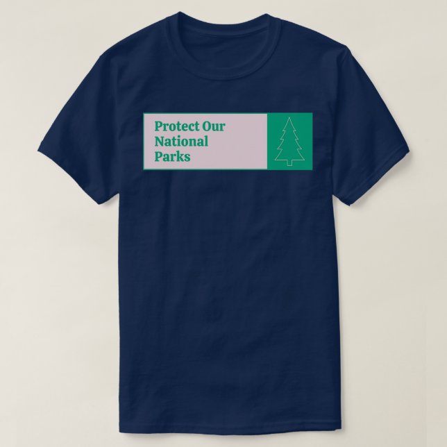 Schützen Sie unsere Nationalparks T-Shirt (Design vorne)