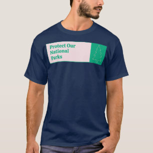 Schützen Sie unsere Nationalparks T-Shirt