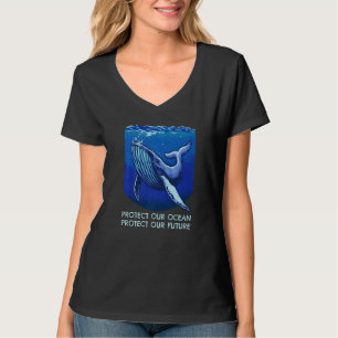 Schützen Sie unseren Ozean, schützen Sie unsere Zu T-Shirt