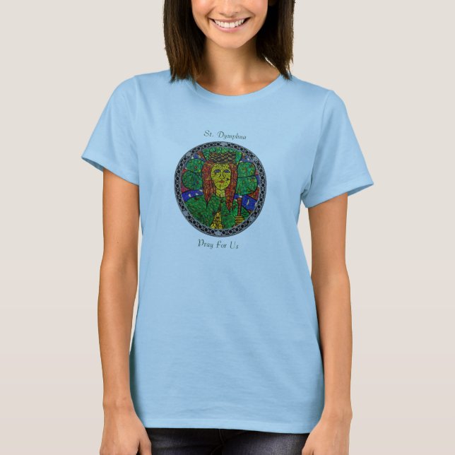 Schutzheilige von Worry St Dymphna T-Shirt (Vorderseite)