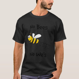 Schützt Die Bienen Bienenbestäubung Keine Bienen B T-Shirt