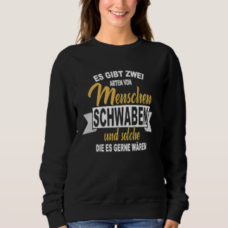 Schwabe Swabian  Saying Sweatshirt
