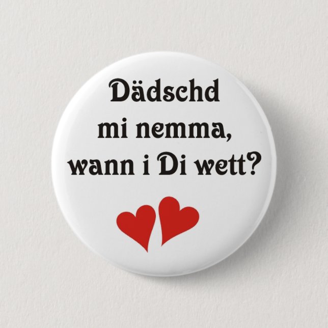 Schwäbischer Spruch Liebeserklärung Button (Vorderseite)