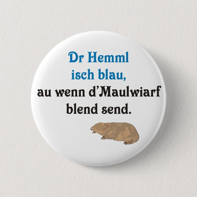 Schwäbischer Spruch Maulwürfe Button (Vorderseite)