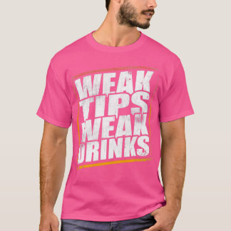 Schwäche Tipps Schwäche Drinks Barkeeper Bar Party T-Shirt