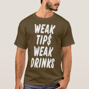 Schwäche Tipps schwache Getränke 1 T-Shirt