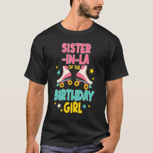Schwägerin des Geburtstagsmädchens Rollschuhe B T-Shirt