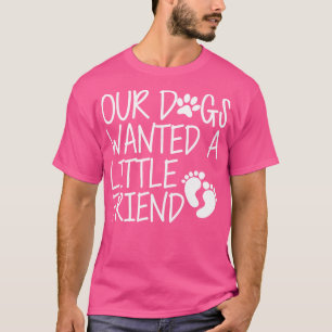 Schwangerschaft Unser Hund wollte einen kleinen Fr T-Shirt