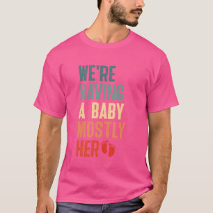 Schwangerschaft wir haben einen BABY, meistens ihr T-Shirt