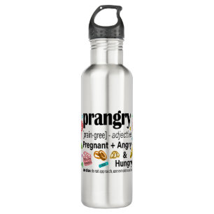 Schwangerschaft + Wut und Hunger = Prangry Edelstahlflasche