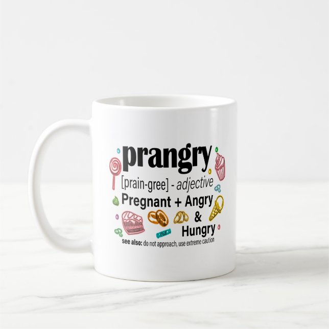 Schwangerschaft + Wut und Hunger = Prangry Kaffeetasse (Links)