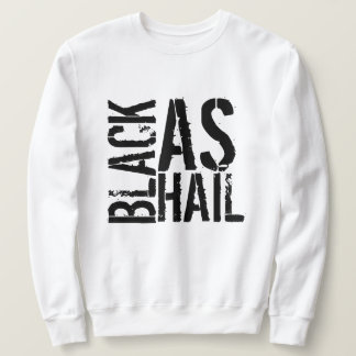 Schwarz als Hagel Sweatshirt