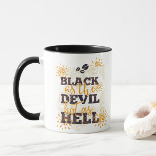 Schwarz als Teufel heiß wie Hölle Kaffee Tasse