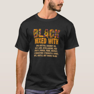 Schwarz gemischt mit Shea Butter Melanin Afro Amer T-Shirt