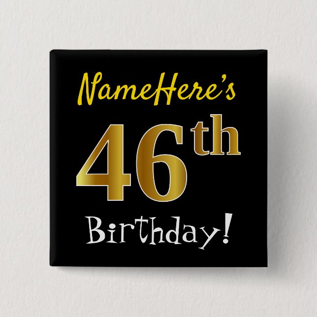 Schwarz, Imitate Gold 46. Geburtstag, mit Individu Button (Vorderseite)