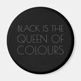 Schwarz ist die Königin der Farben - Typografie-Ma Magnet