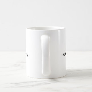 Schwarz ist Geheimnis, ich werde Geschichte schrei Kaffeetasse