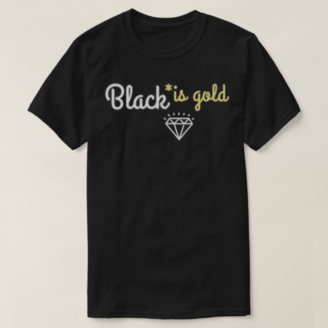Schwarz ist Gold T-Shirt (Design vorne)