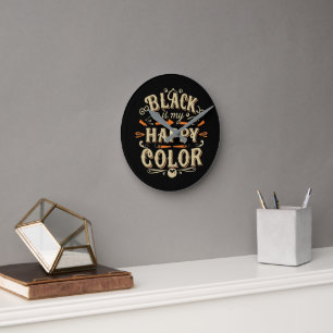 "Schwarz ist meine glückliche Farbe" Typografie Ar Runde Wanduhr