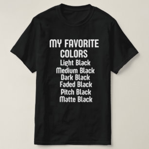 Schwarz ist meine Lieblingsfarbe T-Shirt