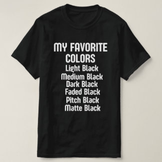 Schwarz ist meine Lieblingsfarbe T-Shirt