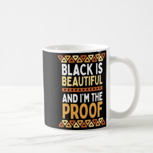 Schwarz ist schön und ich bin der Beweis Schwarze Kaffeetasse