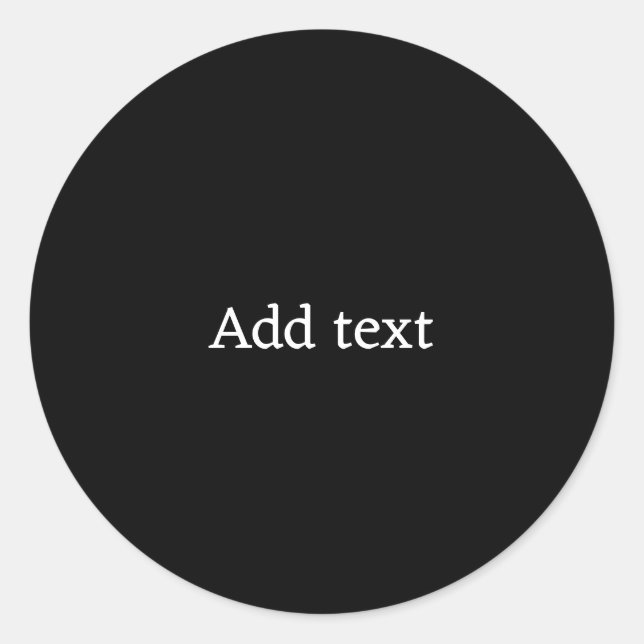 Schwarz mit Vorlage für weißen Text Runder Aufkleber (Vorderseite)