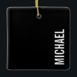 Schwarz Moderner Minimalistischer Personalisierter Keramikornament<br><div class="desc">Modernes Minimalistisches Design mit personalisiertem Namen in weißem,  modernem,  fett formatiertem Schriftart auf schwarzem Hintergrund.</div>