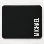 Schwarz Moderner Minimalistischer Personalisierter Mousepad<br><div class="desc">Modernes Minimalistisches Design mit personalisiertem Namen in weißem, modernem, fett formatiertem Schriftart auf schwarzem Hintergrund. Perfekt als Urlaubsgeschenke für ihn, väterliche Tagesgeschenke und Geschenke für jeden besondere Anlass.</div>