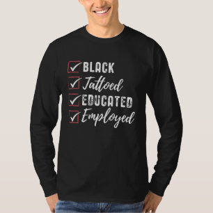Schwarz Tattooed gebildet Arbeitgeber Inspiration T-Shirt