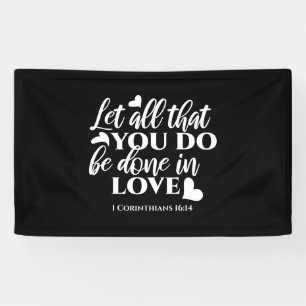 Schwarz & Weiß 1 Korinther 16:14 Bibelverse Kunst Banner