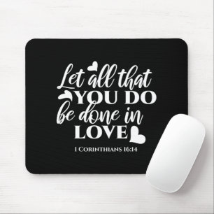Schwarz & Weiß 1 Korinther 16:14 Bibelverse Kunst Mousepad
