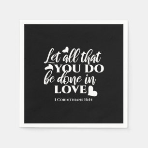 Schwarz & Weiß 1 Korinther 16:14 Bibelverse Kunst Serviette