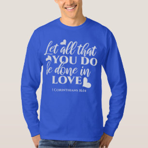 Schwarz & Weiß 1 Korinther 16:14 Bibelverse Kunst T-Shirt