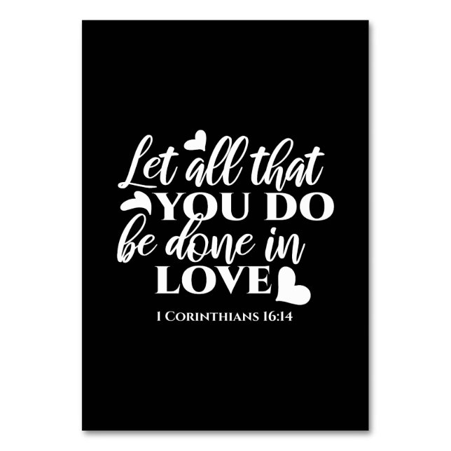 Schwarz & Weiß 1 Korinther 16:14 Bibelverse Kunst Tischnummer (Vorderseite)