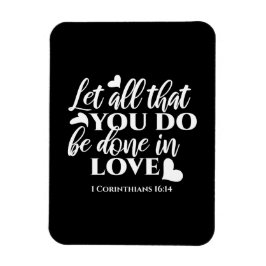 Schwarz & Weiß 1 Korinther 16:14 Bibelverse Magnet