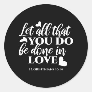 Schwarz & Weiß 1 Korinther 16:14 Bibelverse Runder Aufkleber