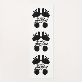 Schwarz-Weiß-Aufdruck "Sei, wo deine Füße sind" Yogamatte