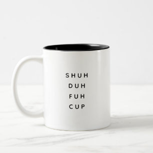 Schwarz Weiß Einfache Lustige Shuh Duh Fuh Sprüche Zweifarbige Tasse