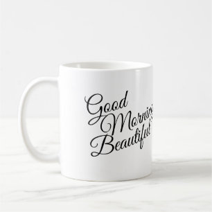 Schwarz-Weiß-Good-Morning-Beautiful-Mug Tasse