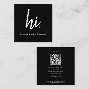 Schwarz & Weiß Trendy Stilvolle Hallo QR Code Quadratische Visitenkarte
