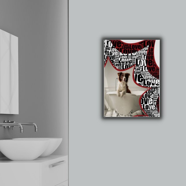 Schwarz-Weiß und Rot, von Liebe umgeben, Hundebad Poster (Black-White & Red, Love Burst, Typography, Dog Bathing Poster, Bathroom Art)
