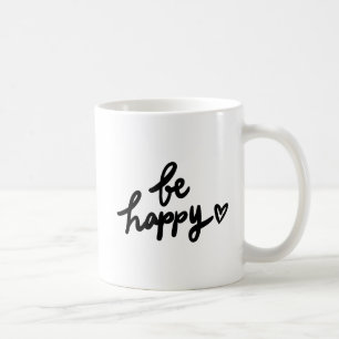 Schwarz-weiße handgeschriebene Be Happy Quote Tass Kaffeetasse